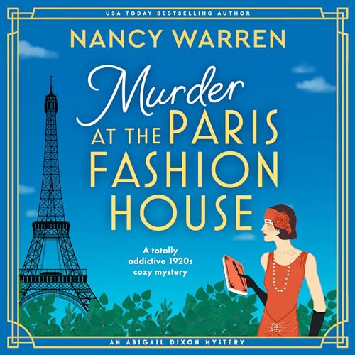 Murder at the Paris Fashion House: A totally addictive 1920s cozy mystery (An Abigail Dixon Mystery Book 1, Audiobook)